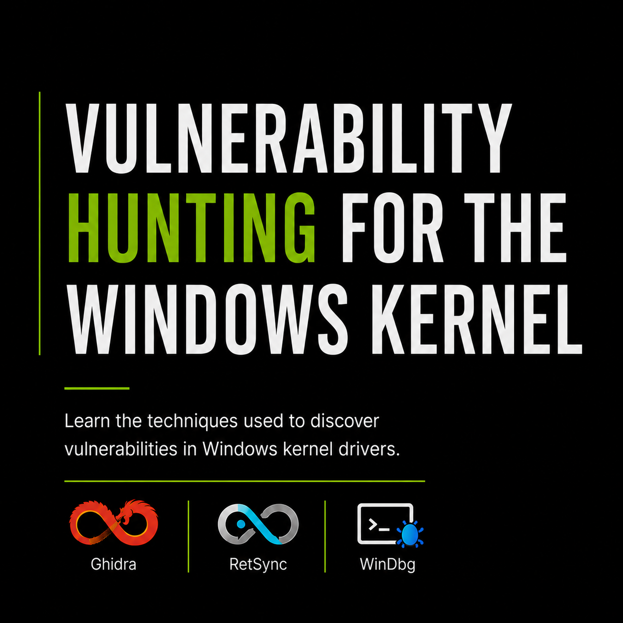 Vulnerability Hunting for the Windows Kernel